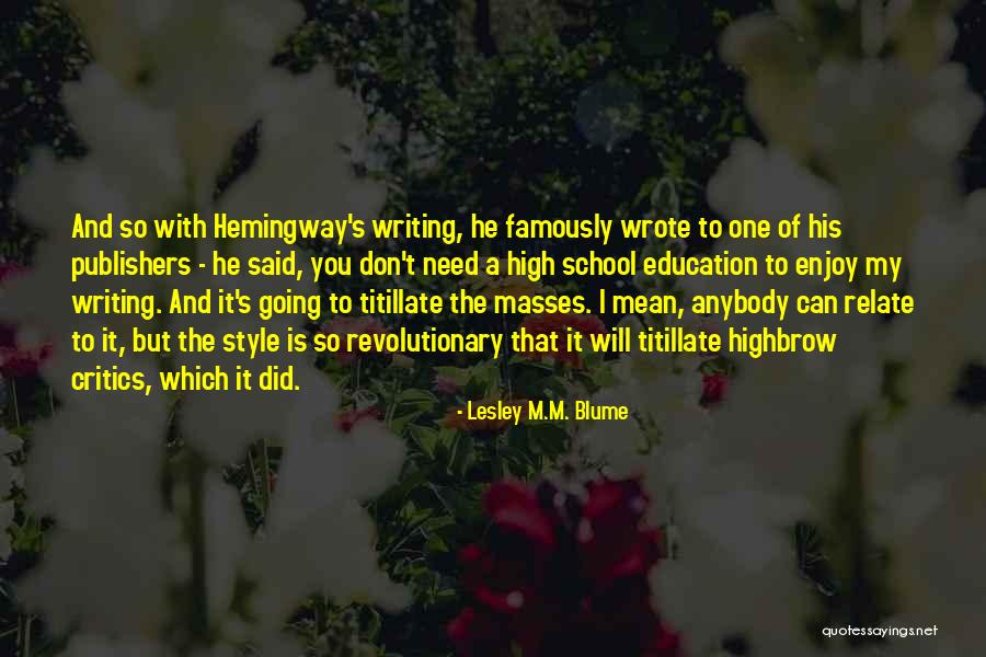 Highbrow Quotes By Lesley M.M. Blume Highbrow Quotes By Lesley M.M. Blume