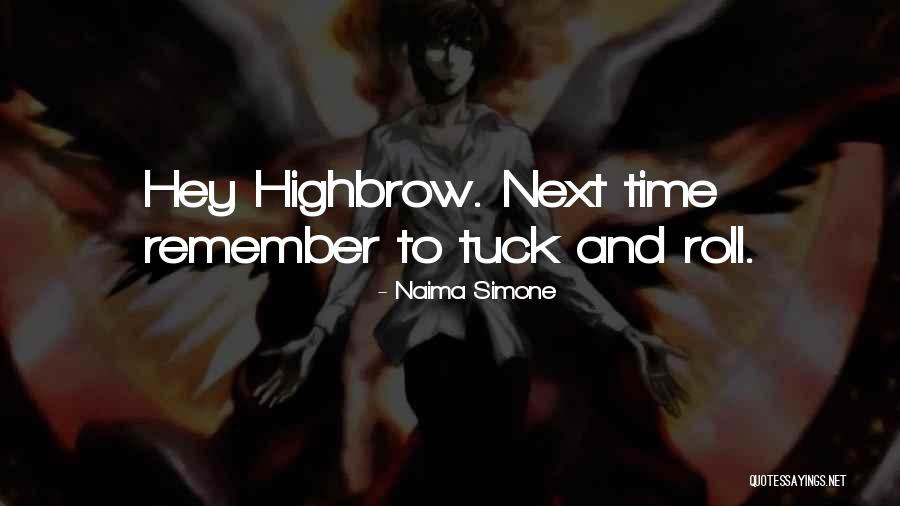 Highbrow Quotes By Naima Simone Highbrow Quotes By Naima Simone