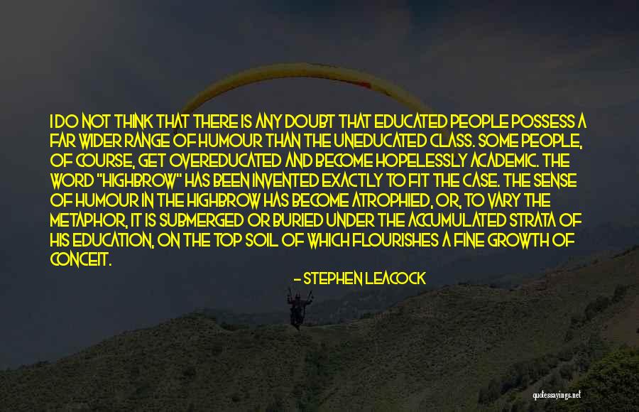 Highbrow Quotes By Stephen Leacock Highbrow Quotes By Stephen Leacock
