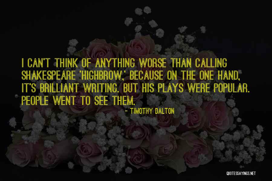 Highbrow Quotes By Timothy Dalton Highbrow Quotes By Timothy Dalton