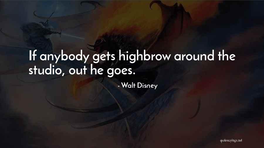 Highbrow Quotes By Walt Disney