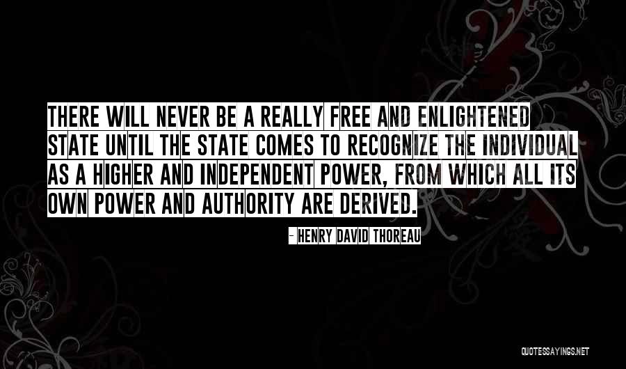 Higher Authority Quotes By Henry David Thoreau Higher Authority Quotes By Henry David Thoreau