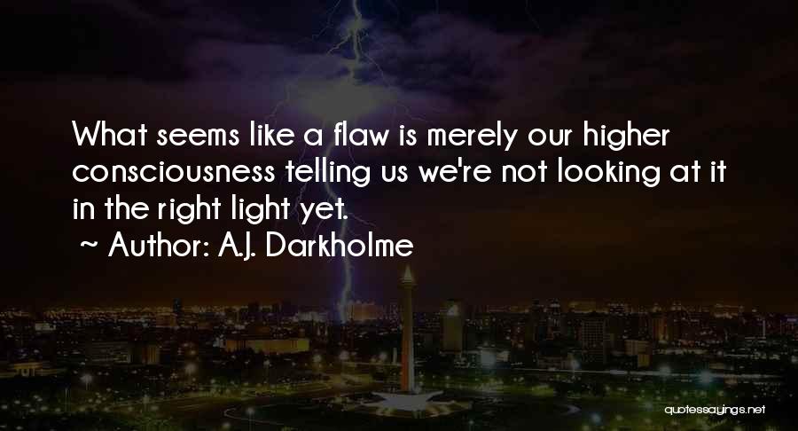 Higher Awareness Quotes By A.J. Darkholme