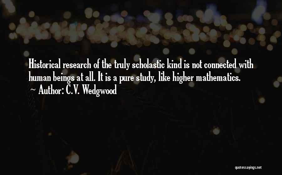 Higher Beings Quotes By C.V. Wedgwood