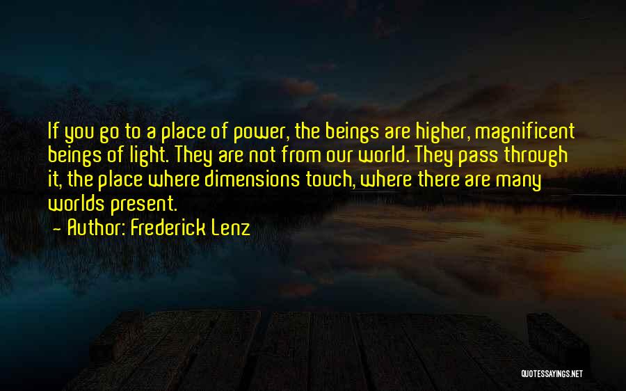 Higher Beings Quotes By Frederick Lenz