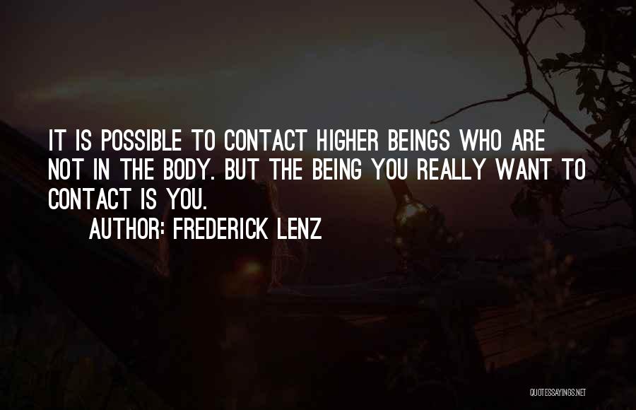 Higher Beings Quotes By Frederick Lenz