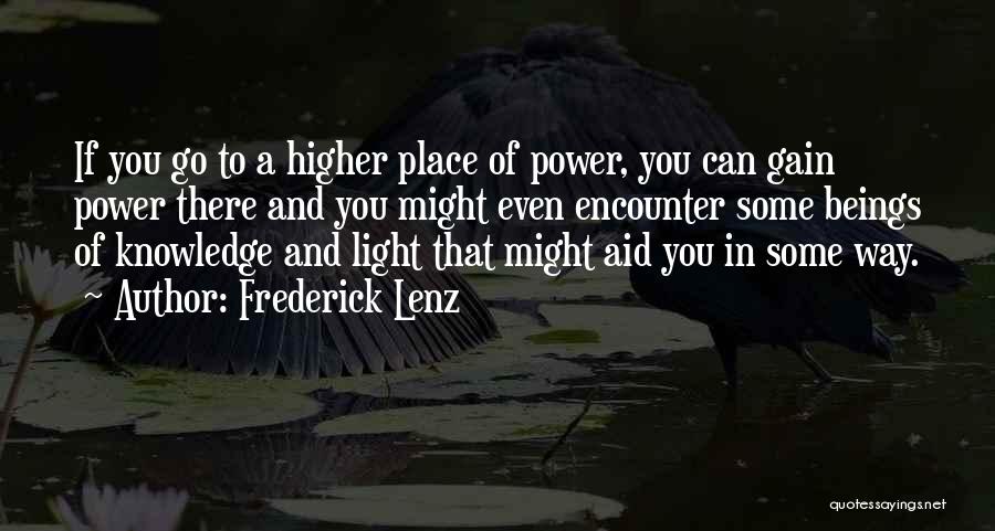 Higher Beings Quotes By Frederick Lenz