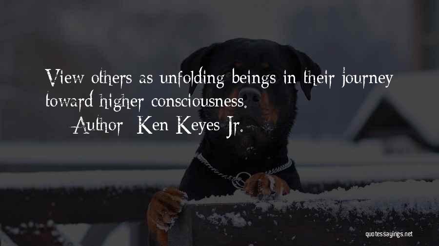 Higher Beings Quotes By Ken Keyes Jr.