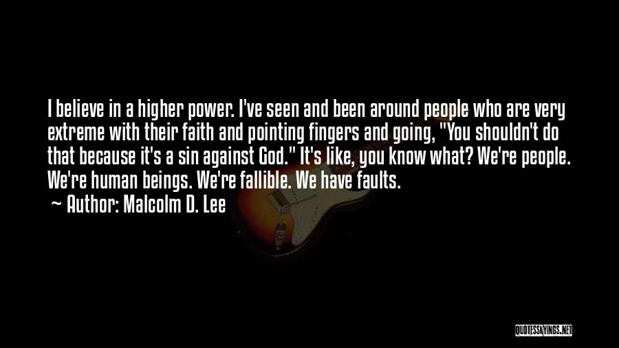 Higher Beings Quotes By Malcolm D. Lee