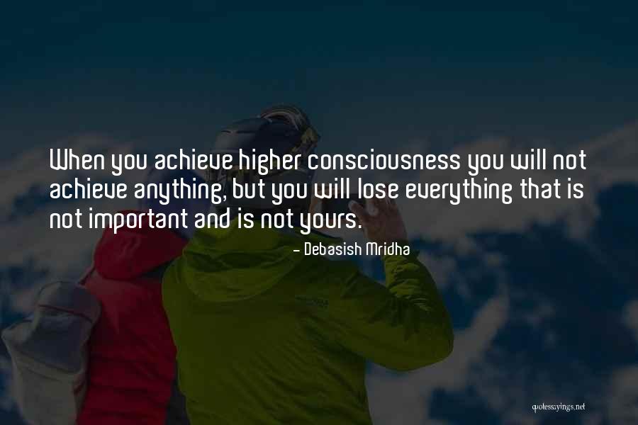 Higher Consciousness Quotes Quotes By Debasish Mridha Higher Consciousness Quotes Quotes By Debasish Mridha