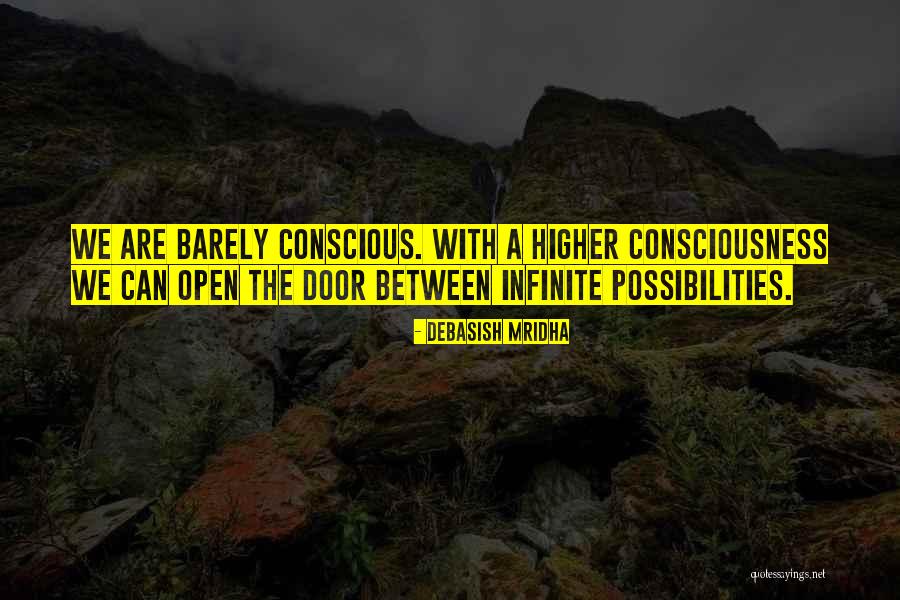 Higher Consciousness Quotes Quotes By Debasish Mridha Higher Consciousness Quotes Quotes By Debasish Mridha