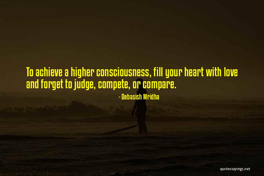 Higher Consciousness Quotes Quotes By Debasish Mridha Higher Consciousness Quotes Quotes By Debasish Mridha