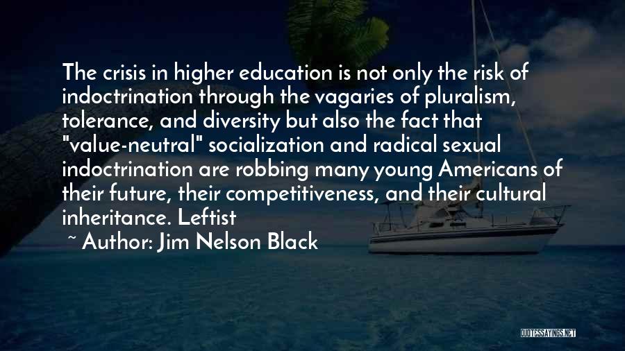Higher Education Future Quotes By Jim Nelson Black