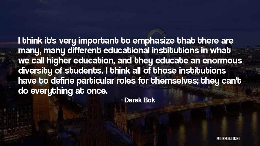 Higher Education Quotes By Derek Bok