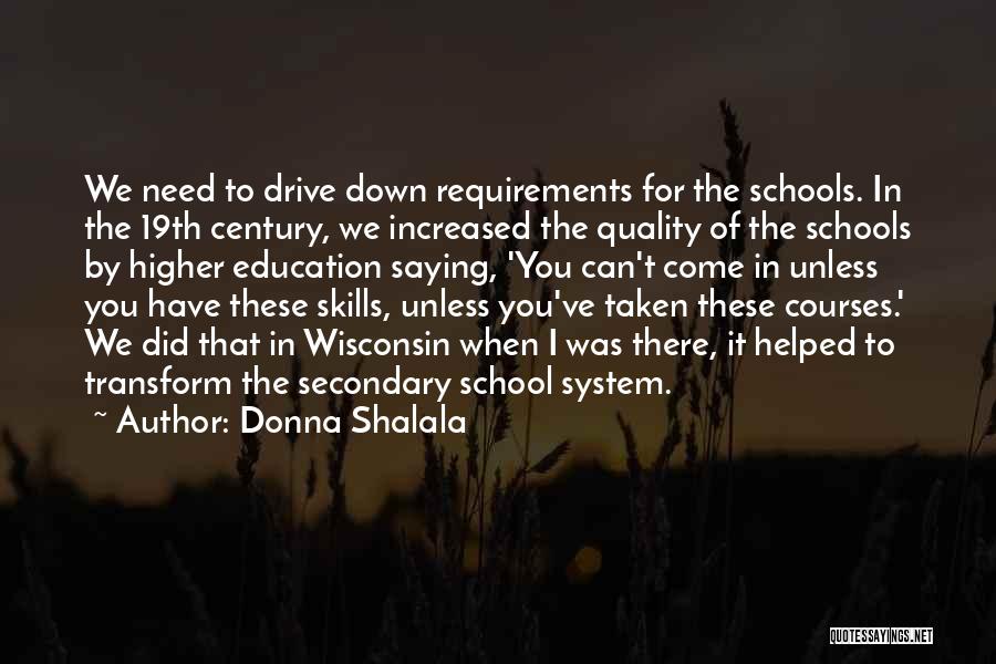 Higher Education Quotes By Donna Shalala