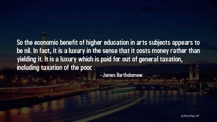 Higher Education Quotes By James Bartholomew