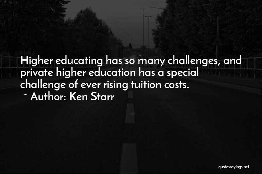 Higher Education Quotes By Ken Starr