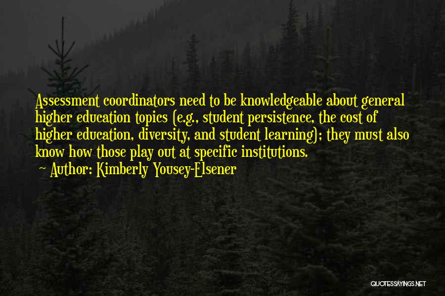 Higher Education Quotes By Kimberly Yousey-Elsener
