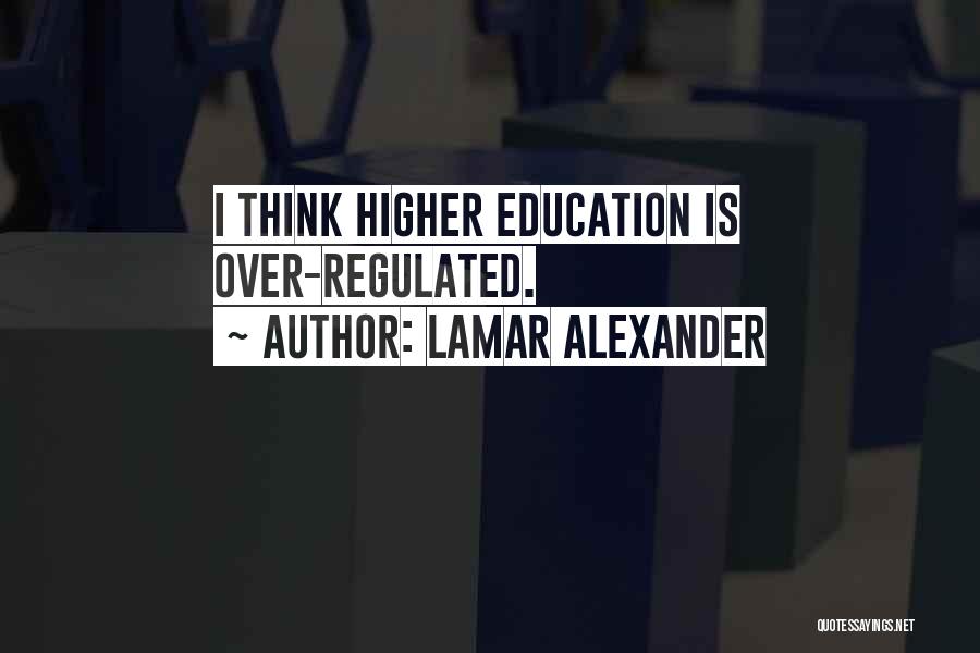 Higher Education Quotes By Lamar Alexander
