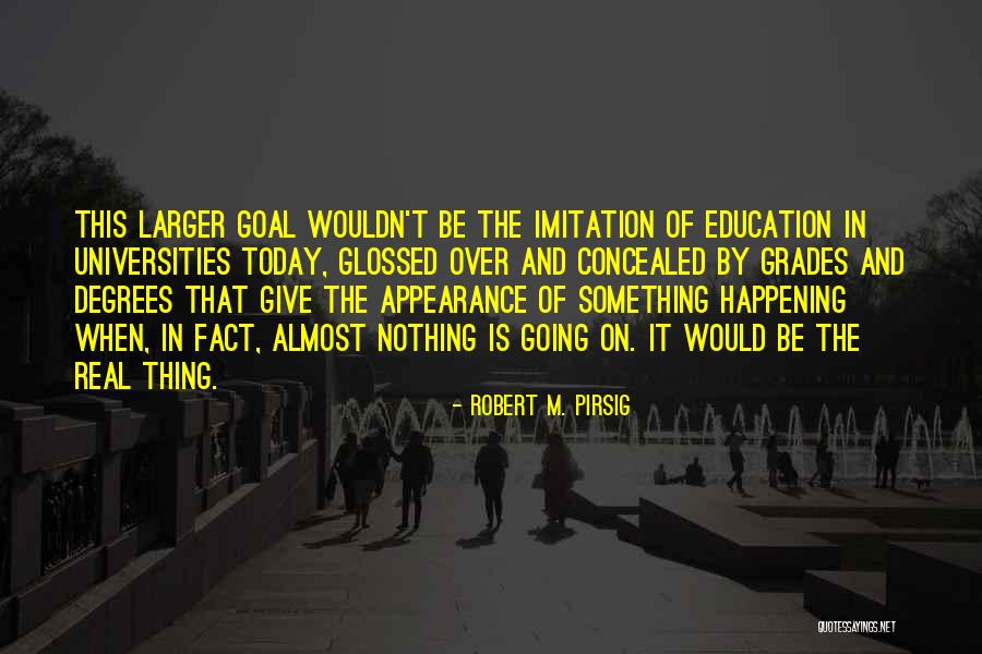 Higher Education Quotes By Robert M. Pirsig