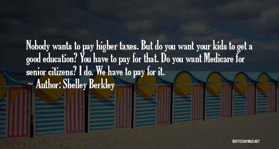 Higher Education Quotes By Shelley Berkley