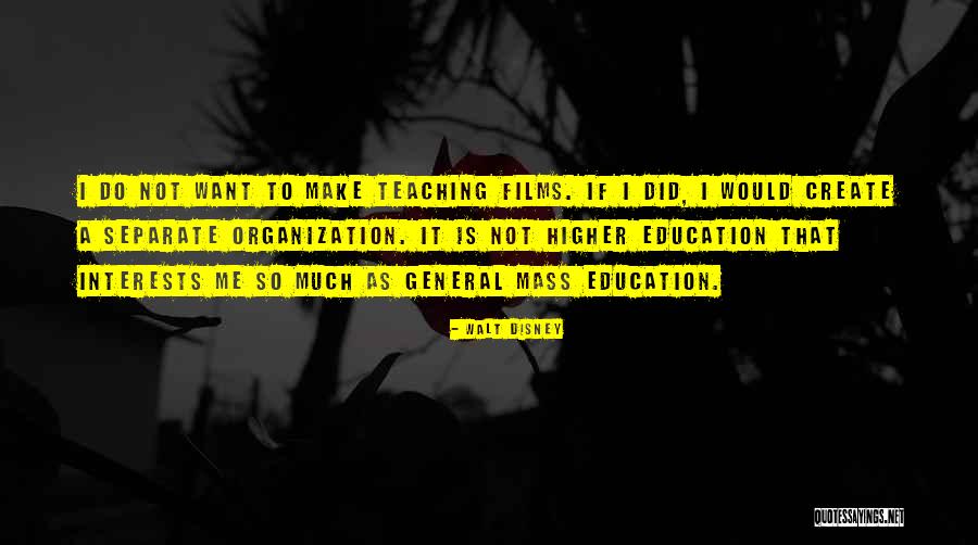 Higher Education Quotes By Walt Disney Higher Education Quotes By Walt Disney