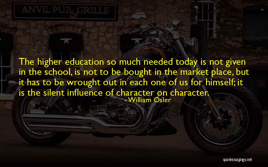 Higher Education Quotes By William Osler