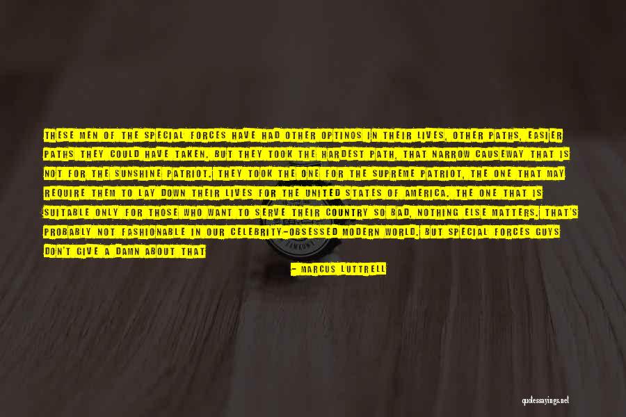 Higher Forces Quotes By Marcus Luttrell Higher Forces Quotes By Marcus Luttrell