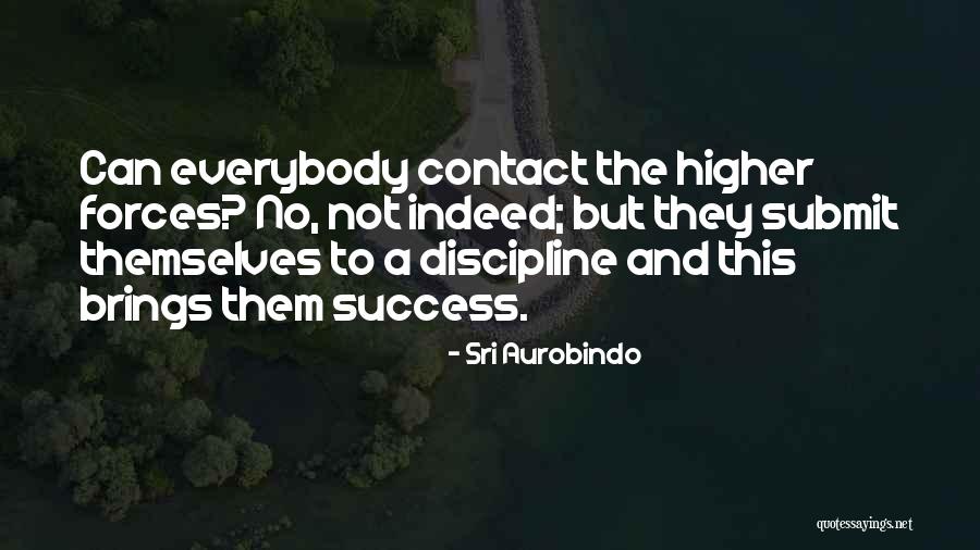 Higher Forces Quotes By Sri Aurobindo Higher Forces Quotes By Sri Aurobindo