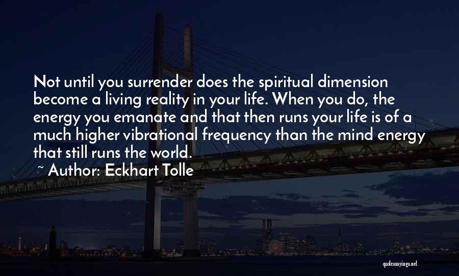 Higher Frequency Quotes By Eckhart Tolle