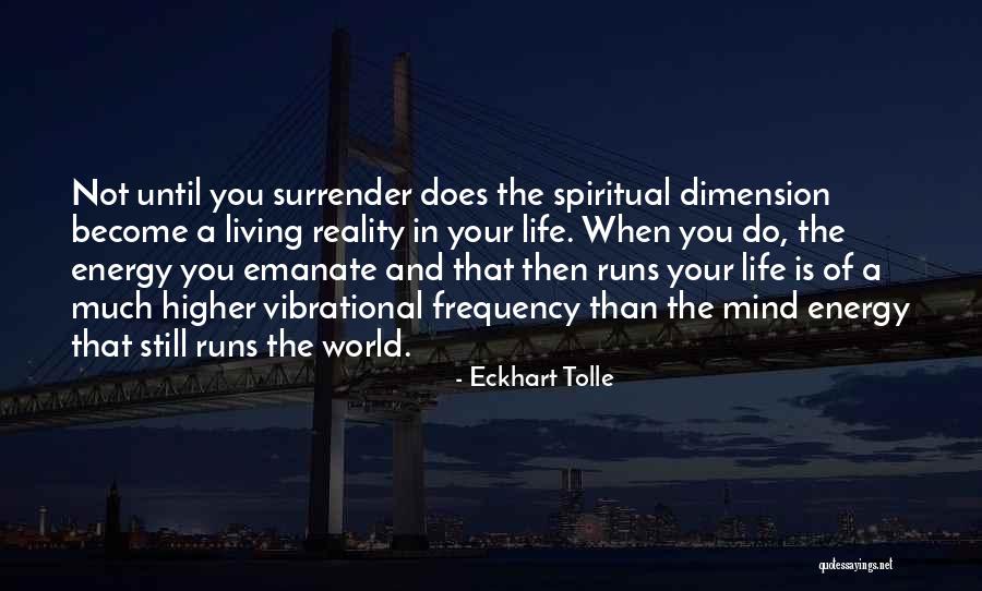 Higher Frequency Quotes By Eckhart Tolle