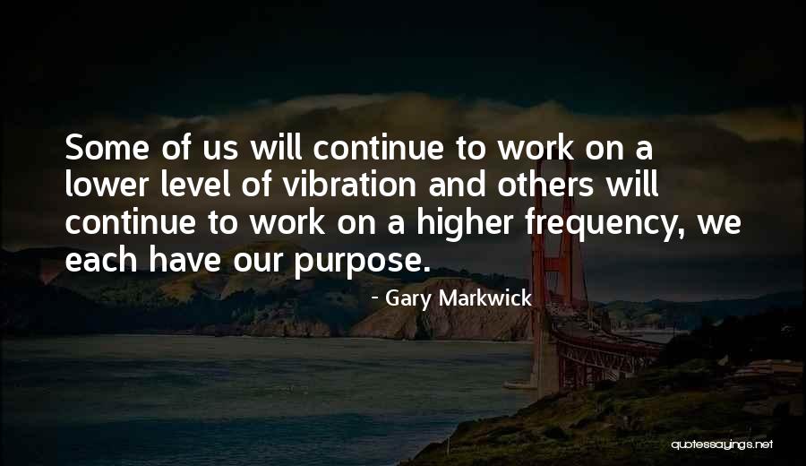 Higher Frequency Quotes By Gary Markwick