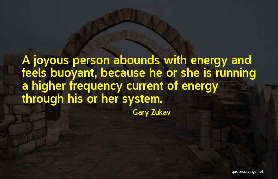 Higher Frequency Quotes By Gary Zukav