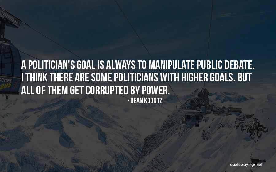 Higher Goals Quotes By Dean Koontz