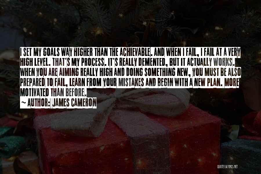 Higher Goals Quotes By James Cameron