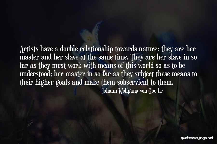 Higher Goals Quotes By Johann Wolfgang Von Goethe