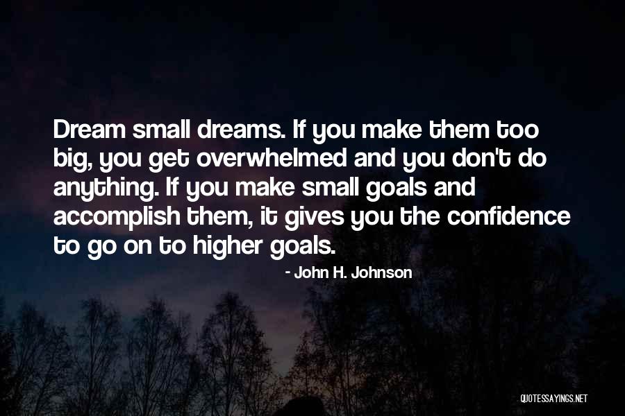 Higher Goals Quotes By John H. Johnson Higher Goals Quotes By John H. Johnson