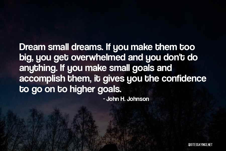 Higher Goals Quotes By John H. Johnson