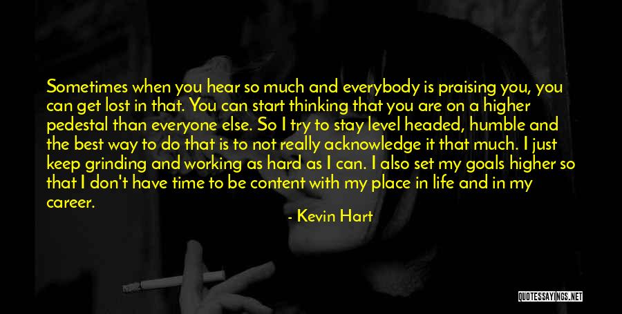 Higher Goals Quotes By Kevin Hart Higher Goals Quotes By Kevin Hart