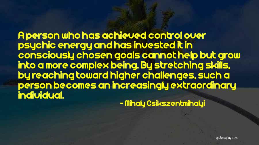 Higher Goals Quotes By Mihaly Csikszentmihalyi