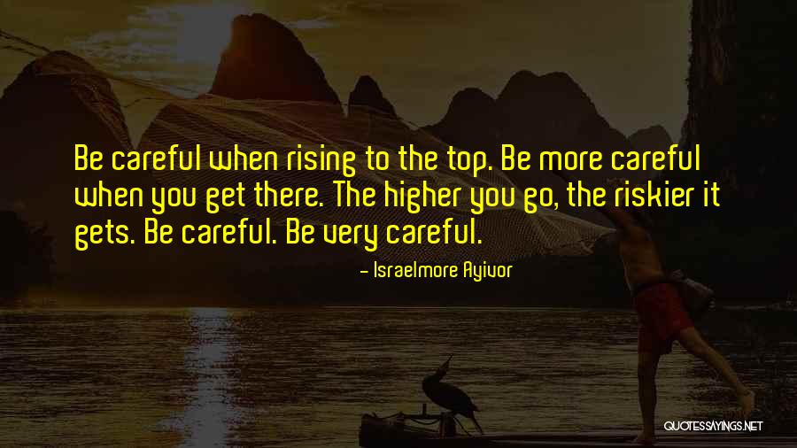 Higher Heights Quotes By Israelmore Ayivor