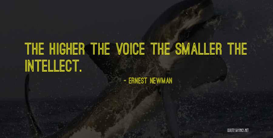 Higher Intelligence Quotes By Ernest Newman Higher Intelligence Quotes By Ernest Newman