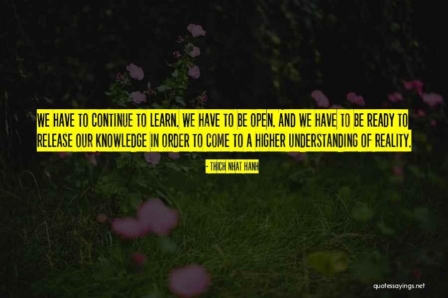 Higher Knowledge Quotes By Thich Nhat Hanh Higher Knowledge Quotes By Thich Nhat Hanh