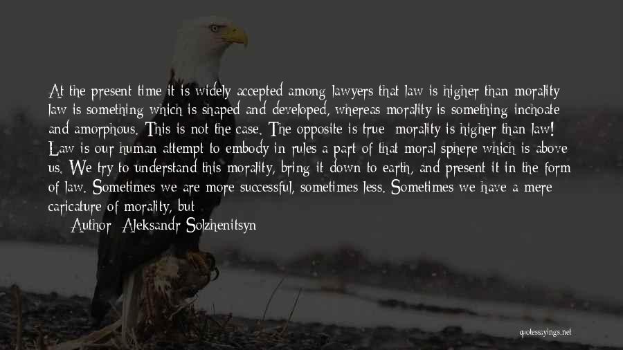 Higher Law Quotes By Aleksandr Solzhenitsyn