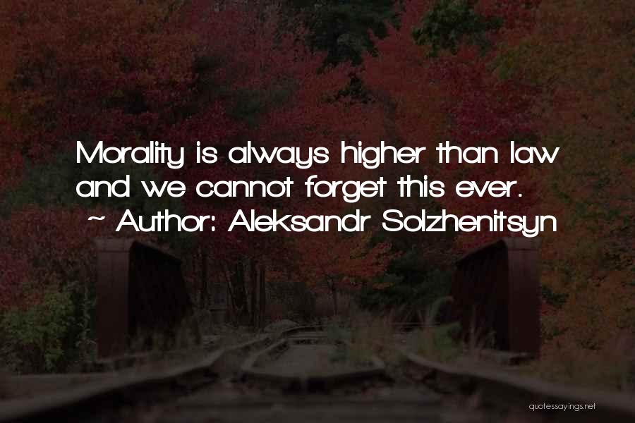 Higher Law Quotes By Aleksandr Solzhenitsyn