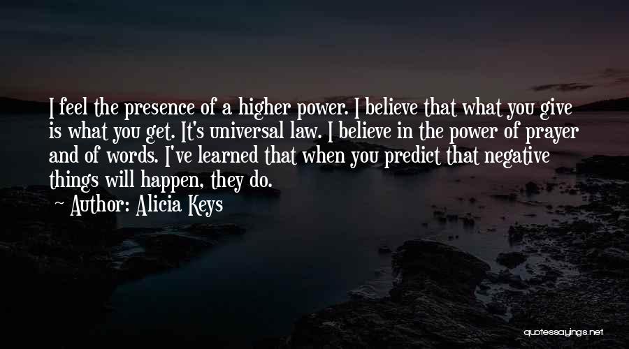 Higher Law Quotes By Alicia Keys