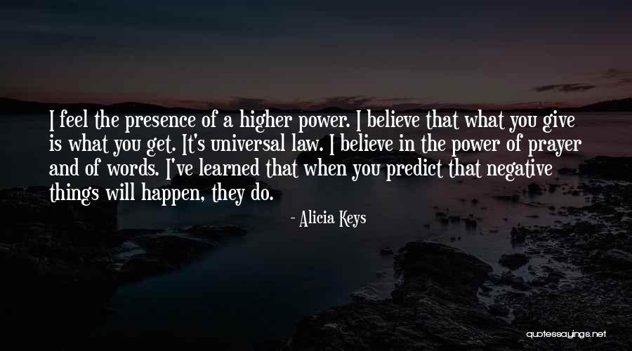 Higher Law Quotes By Alicia Keys