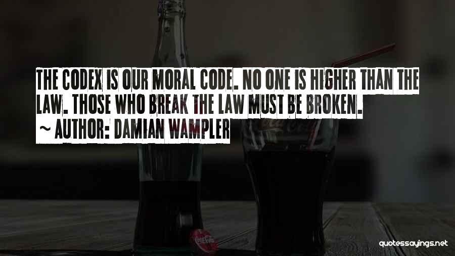 Higher Law Quotes By Damian Wampler