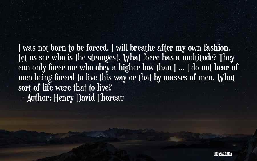 Higher Law Quotes By Henry David Thoreau