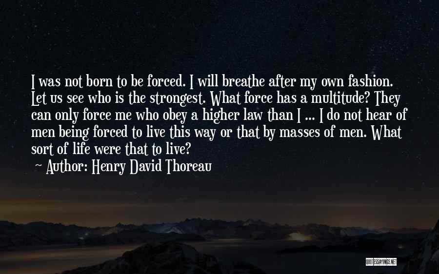 Higher Law Quotes By Henry David Thoreau